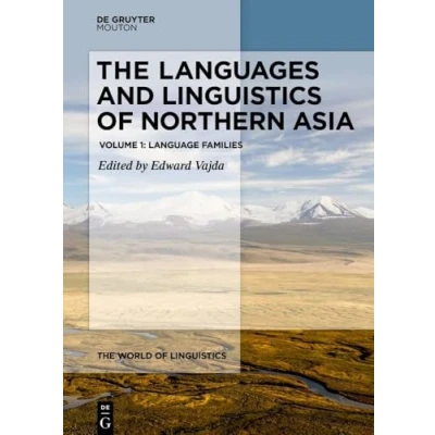 Abbildung von The Languages and Linguistics of Northern Asia: Language Families (The World [WOL], 10.1, Band 1)