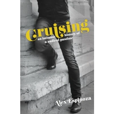 Abbildung von Cruising: An Intimate History of a Radical Pastime
