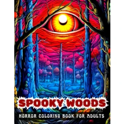 Abbildung von SPOOKY WOODS Horror Coloring Book for Adults: 50 Creepy Illustrations Relaxation, Stress Relief and Inner Peace