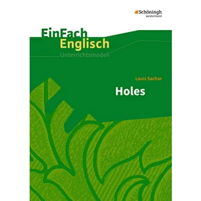 Abbildung von EinFach Englisch Unterrichtsmodelle: Louis Sachar: Holes (EinFach Unterrichtsmodelle für die Schulpraxis)