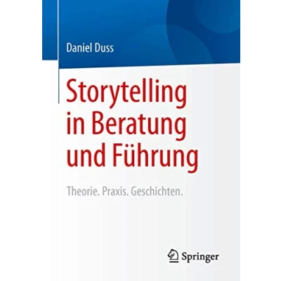 Abbildung von Storytelling in Beratung und Führung: Theorie. Praxis. Geschichten.