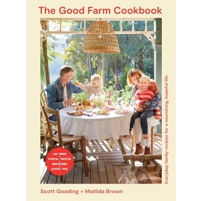 Abbildung von The Good Farm Cookbook: Everyday family recipes for a nourishing, hopeful life