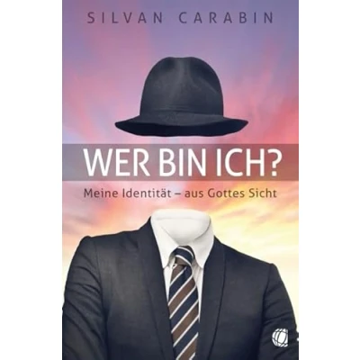Abbildung von Wer bin ich?: Meine Identität aus Gottes Sicht