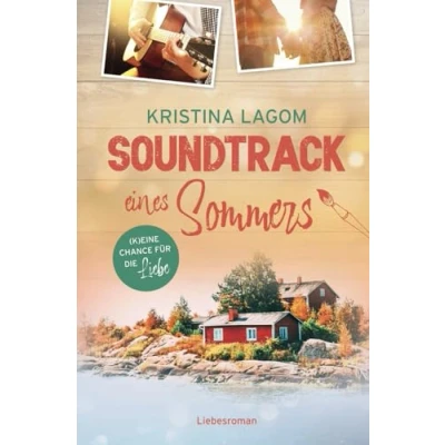 Abbildung von Soundtrack eines Sommers (K)eine Chance für die Liebe: Liebesroman
