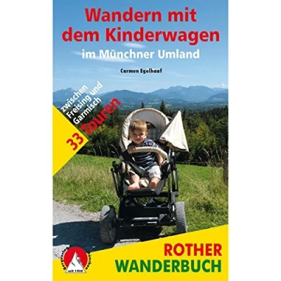 Abbildung von Wandern Mit dem Kinderwagen im Münchner Umland: 33 Touren zwischen Freising und Garmisch. GPS Tracks (Rother Wanderbuch)