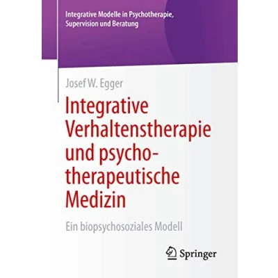 Abbildung von Integrative Verhaltenstherapie und psychotherapeutische Medizin: Ein biopsychosoziales Modell (Integrative Modelle in Psychotherapie, Supervision Beratung)
