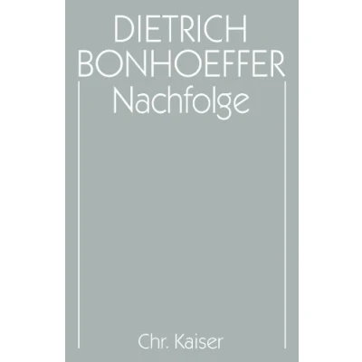 Abbildung von Werke, 17 Bde. u. 2 Erg. Bde., Bd.4, Nachfolge: Hrsg. v. Martin Kuske Ilse Tödt (Dietrich Bonhoeffer Werke (DBW), Band 4)