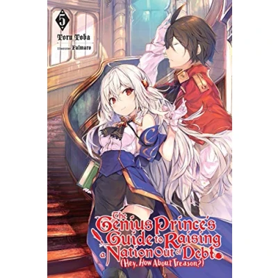 Abbildung von The Genius Prince&#039;s Guide to RAISING a NATION Out of DEBT (Hey, How About Treason?), Vol. 5 LN (GENIUS PRINCE TREASON NOVEL SC, Band 5)