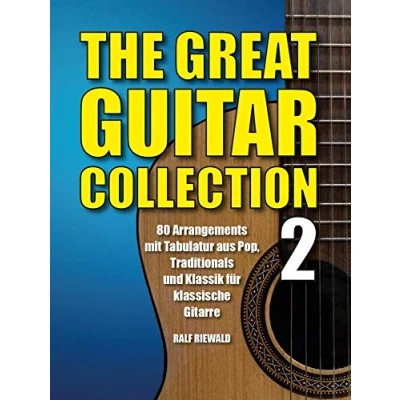 Abbildung von The Great Guitar Collection 2 Gitarre: Songbook für 80 Arrangements mit Tabulatur aus Pop, Traditionals und Klassik klassische Gitarre