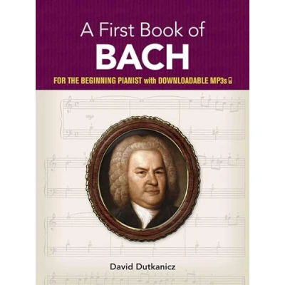 Abbildung von A First Book of Bach: for the Beginning Pianist with Downloadable Mp3s (Dover Classical Piano Music Beginners)