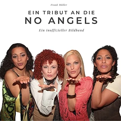 Abbildung von Ein Tribut an die No Angels: Der Bildband: inoffizieller Bildband
