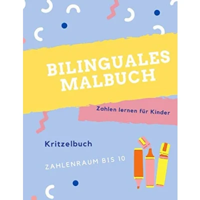 Abbildung von Bilinguales Malbuch: für Kinder. Englisch Deutsch. Zahlen von 1 bis 10 spielerisch lernen