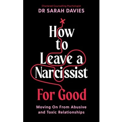 Abbildung von How to Leave a Narcissist ... For Good: Moving On From Abusive and Toxic Relationships