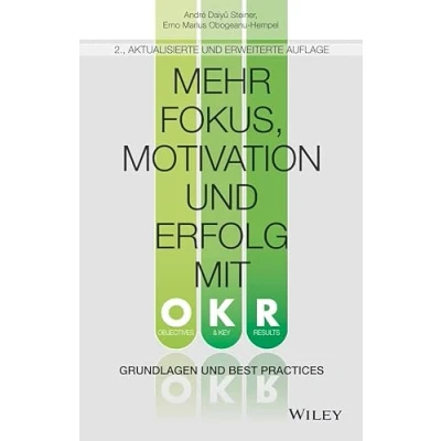 Abbildung von Mehr Fokus, Motivation und Erfolg mit OKR: Grundlagen Best Practices