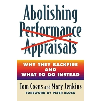 Abbildung von Abolishing Performance Appraisals: Why They Backfire and What to Do Instead