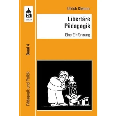 Abbildung von Libertäre Pädagogik: Eine Einführung (Pädagogik und Politik)