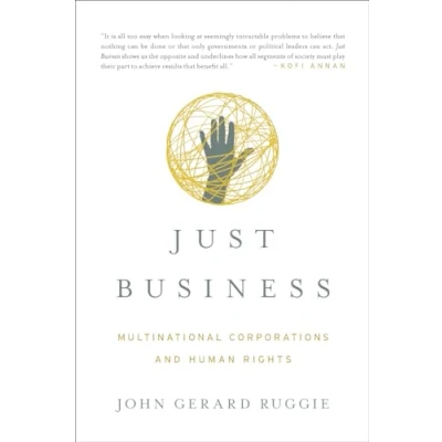 Abbildung von Just Business: Multinational Corporations and Human Rights (Norton Global Ethics, Band 0)