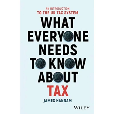 Abbildung von What Everyone Needs to Know about Tax AnIntroduction the UK System