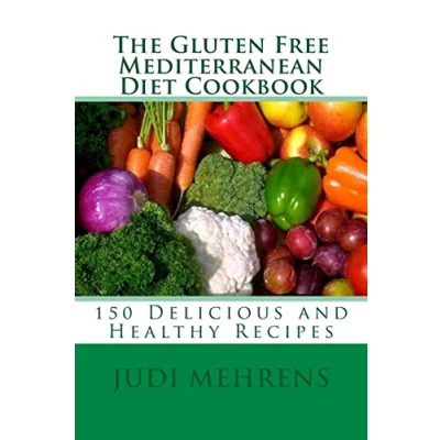 Abbildung von The Gluten Free Mediterranean Diet Cookbook: 150 Delicious and Healthy Recipes