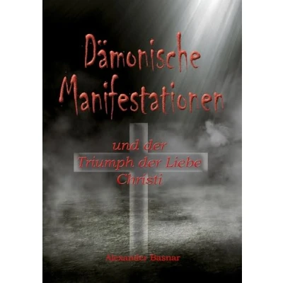 Abbildung von Dämonische Manifestationen: und der Triumph Liebe Christi