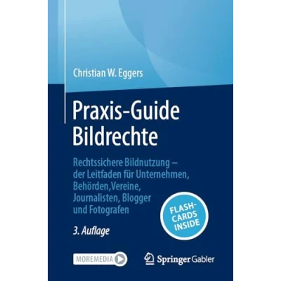 Abbildung von Praxis Guide Bildrechte: Rechtssichere Bildnutzung der Leitfaden für Unternehmen, Behörden, Vereine, Journalisten, Blogger und Fotografen