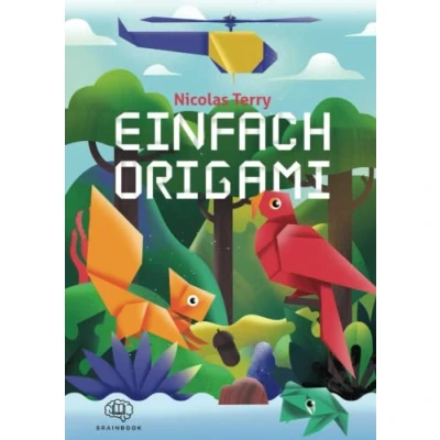 Abbildung von Einfach Origami: Faszinierende Figuren im Handumdrehen selbst falten. Das Origami Buch für Kinder und Erwachsene. Liebevolle, detaillierte verständliche Faltanleitungen + Videoanleitungen