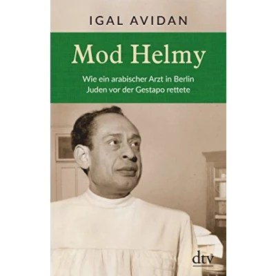 Abbildung von Mod Helmy: Wie ein arabischer Arzt in Berlin Juden vor der Gestapo rettete