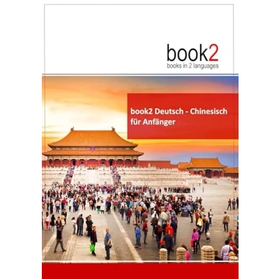 Abbildung von book2 Deutsch Chinesisch für Anfänger: Ein Buch in 2 Sprachen