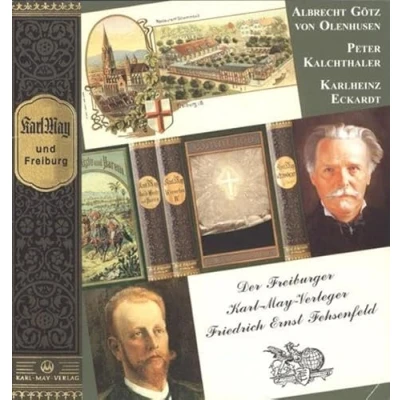 Abbildung von Karl May und Freiburg: Der Freiburger Verleger Friedrich Ernst Fehsenfeld
