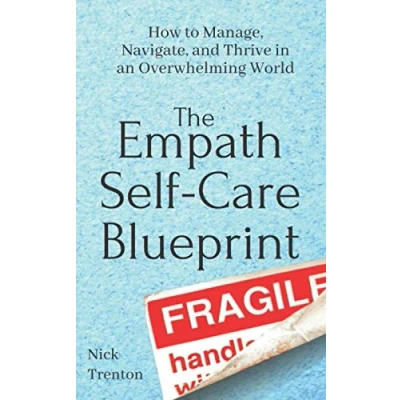 Abbildung von The Empath Self Care Blueprint: How to Manage, Navigate, and Thrive in an Overwhelming World (Mental Emotional Abundance, Band 6)