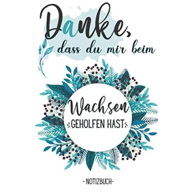 Abbildung von Danke, dass du mir beim Wachsen geholfen hast Notizbuch: Kindergarten abschiedsgeschenk : Geschenk für Erzieher, Erzieherinnen, Kindergärtner, ... Zum Abschied in der Kita und Danke sagen