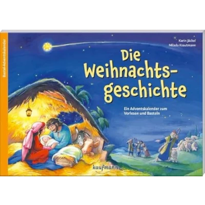 Abbildung von Die Weihnachtsgeschichte: Ein Adventskalender zum Vorlesen und Basteln (Adventskalender mit Geschichten für Kinder: Buch Basteln)
