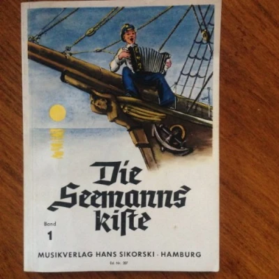Abbildung von Die Seemannskiste 1: Eine Sammlung der schönsten und bekanntesten Seemannslieder