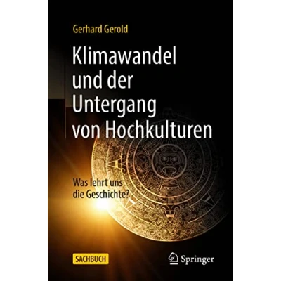 Abbildung von Klimawandel und der Untergang von Hochkulturen: Was lehrt uns die Geschichte?