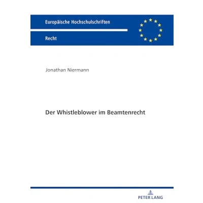 Abbildung von Der Whistleblower im Beamtenrecht: Dissertationsschrift (Europäische Hochschulschriften Recht, Band 6066)