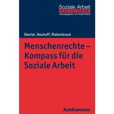 Abbildung von Menschenrechte Kompass für die Soziale Arbeit (Grundwissen Arbeit, 25, Band 25)