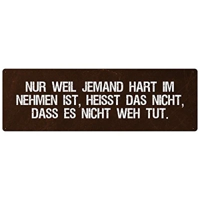 Abbildung von Schilderkönig NUR Weil JEMAND HART IM NEHMEN IST Dekoschild Spruchschild