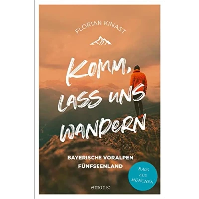 Abbildung von Komm, lass uns wandern. Bayerische Voralpen und Fünfseenland: Raus aus München