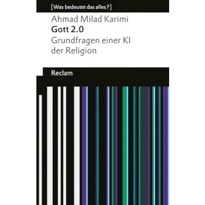 Abbildung von Gott 2.0: Grundfragen einer KI der Religion. [Was bedeutet das alles?] (Reclams Universal Bibliothek)