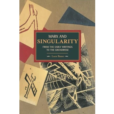 Abbildung von Marx and Singularity: From the Early Writings to Grundrisse (Historical Materialism)