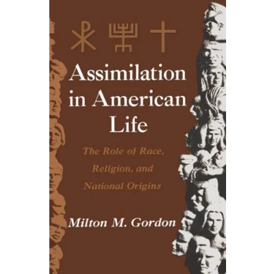 Abbildung von Assimilation in American Life: The Role of Race, Religion, and National Origins