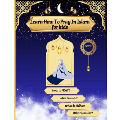 Abbildung von Learn How To Pray In Islam: FOR KIDS