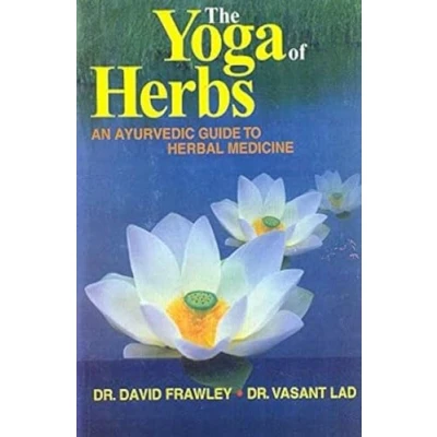 Abbildung von The Yoga of Herbs: An Ayurvedic Guide to Herbal Medicine