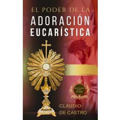 Abbildung von El &quot;Poder&quot; de la Adoración Eucarística (Libros Eucarísticos, Band 4)