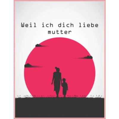 Abbildung von weil ich dich Liebe mutter: Tagebuch für Mama hab lieb ...: Grüße an zum Verschenken Schönes persönliches Geschenk Mama, Mutter, Mutti