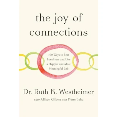 Abbildung von The Joy of Connections: 100 Ways to Beat Loneliness and Live a Happier More Meaningful Life