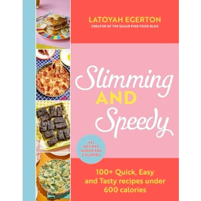 Abbildung von Slimming and Speedy: 100+ Quick, Easy Tasty recipes under 600 calories