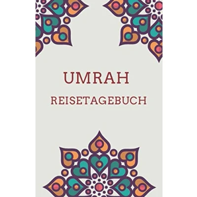 Abbildung von Umrah Reisetagebuch: Pilger Notizbuch und Planer für die Mekka Reise Blanko Einschreibbuch Pilgertagebuch Gedanken Duas während der