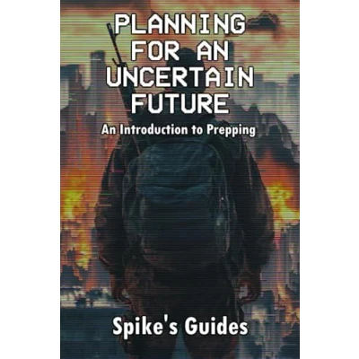 Abbildung von Planning for An Uncertain Future: Introduction to Prepping