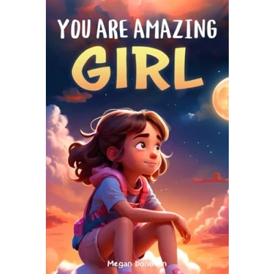 Abbildung von You are Amazing, Girl: Inspiring Stories about Courage, Inner Strength and Self Confidence
